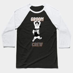 groom crew Baseball T-Shirt